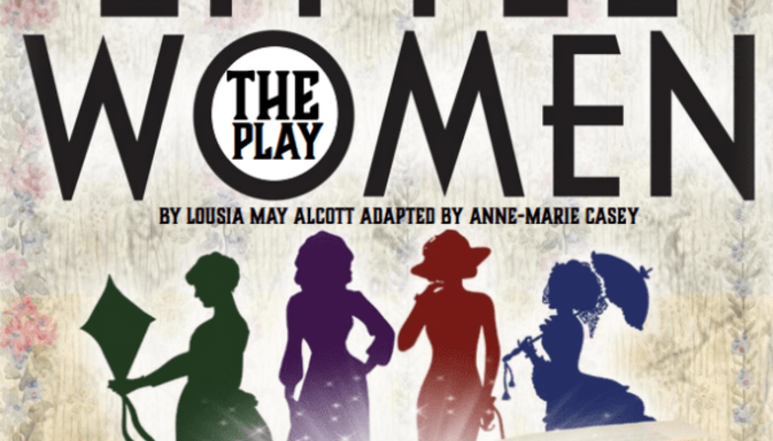 Little Women - The Play by Louisa May Alcott adapted by Anne-Marie Casey