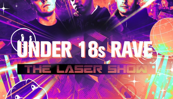 Under 18s Rave: The Laser Show - Oakzy B x Tiny x Tazo