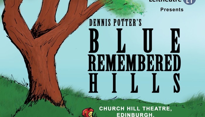 Dennis Potter's Blue Remembered Hills - Leitheatre