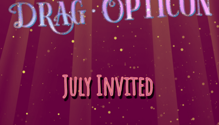 Drag-Opticon:  July Invited