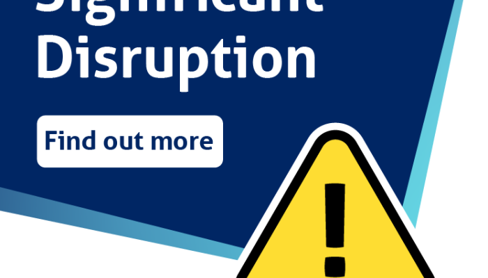 Significant disruption. Find out more.