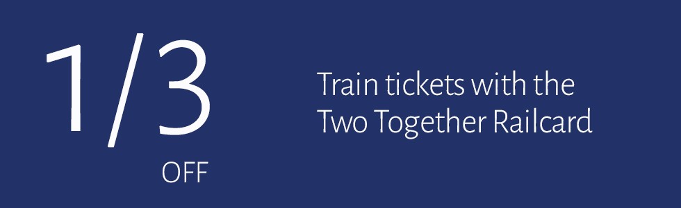 1/3 off train tickets with the Two Together Railcard.