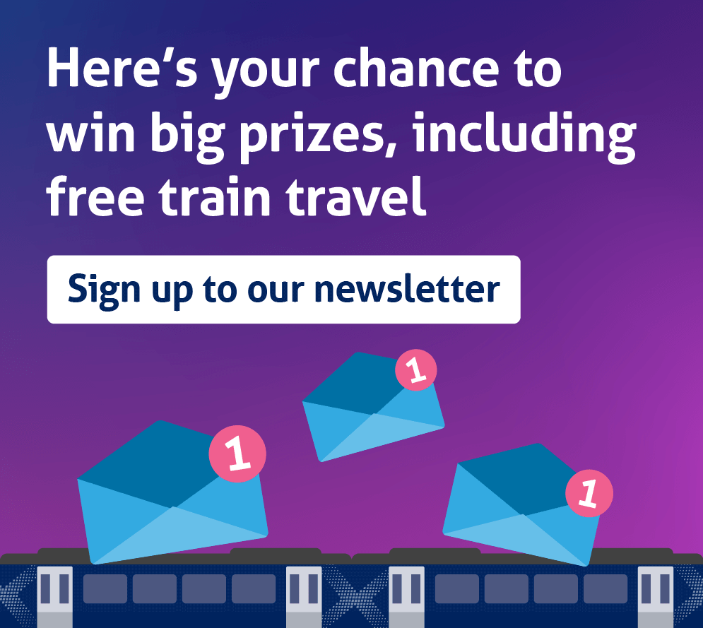 Here's your chance to win big prizes, including free train travel. Sign up to our newsletter